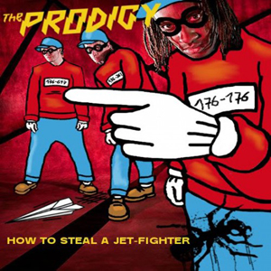The Prodigy - How To Steal A Jet - Fighter (Remixes)