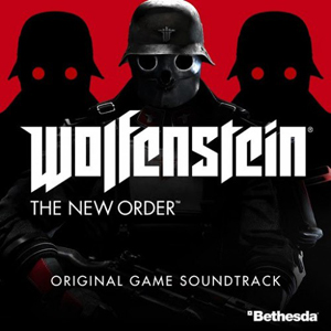 (Score) Wolfenstein: The New Order (Michael John Gordon) - 2014, MP3, 320 kbps